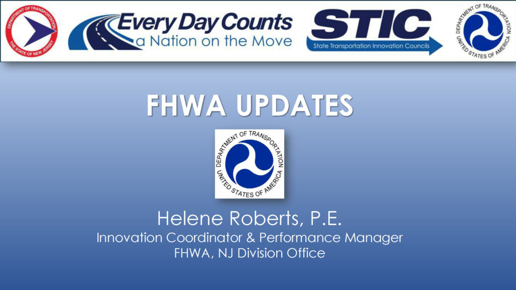 Presentation slide: FHWA Updates - Helene Roberts, P.E., Innovation Coordinator & Performance Manager, FHWA, NJ Division Office