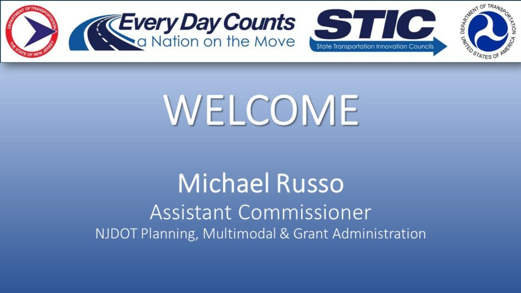 Presentation slide: Welcome - Michael Russo, Assistant Commissioner, NJDOT Planning, Multimodal & Grant Administration