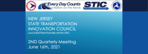 Image reading: New Jersey State Transportation Innovation Council, 2nd Quarterly Meeting, June 16, 2021, there is also a Url reading: www.njdottechtransfer.net/NJ-STIC
