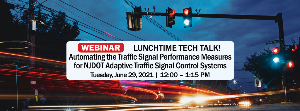 Image reading WEBINAR Lunch Time Tech Automating the Traffic Signal Performance Measures for NJDOT Adaptive Traffic Signal Control Systems