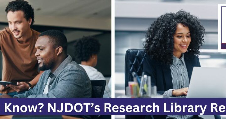 Did You Know?  NJDOT’s Research Library Resources